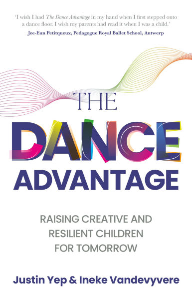 The Dance Advantage: Raising Creative and Resilient Children for Tomorrow