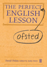 Title: The Perfect (Ofsted) English Lesson, Author: David Didau
