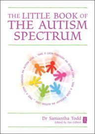 Title: The Little Book of The Autism Spectrum, Author: Dr Samantha Todd