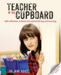 Teacher in the Cupboard: Self-reflective, solution-focused teaching and learning