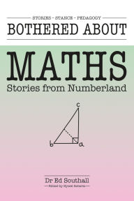 Title: Bothered About Maths: Stories from numberland, Author: Ed Southall