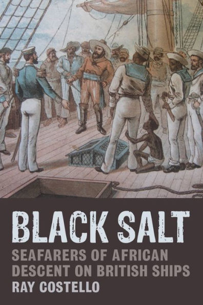 Black Salt: Seafarers of African Descent on British Ships