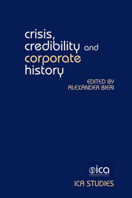 Crisis Credibility And Corporate History By Alexander Bieri