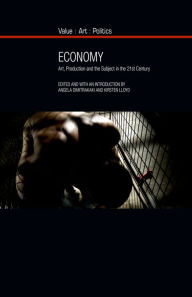 Title: Economy: Art, Production and the Subject in the 21st Century, Author: Angela Dimitrakaki