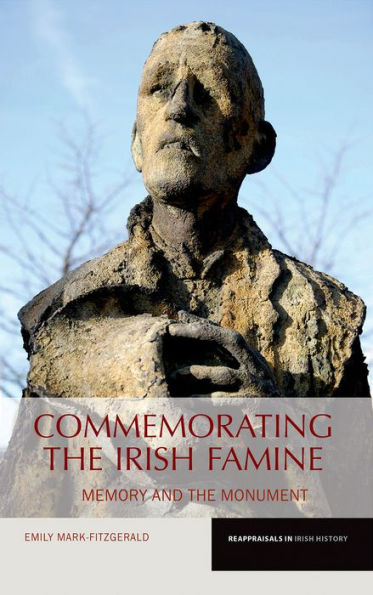 Commemorating the Irish Famine: Memory and the Monument