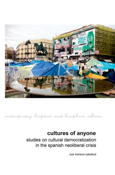 Cultures of Anyone: Studies on Cultural Democratization in the Spanish Neoliberal Crisis