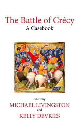 The Battle of Crï¿½cy: A Casebook