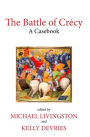 The Battle of Crï¿½cy: A Casebook