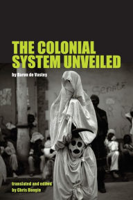 Title: The Colonial System Unveiled, Author: Baron de Vastey