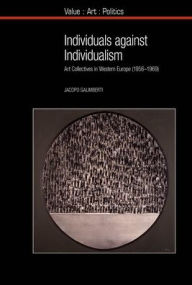 Title: Individuals against Individualism: Art Collectives in Western Europe (1956-1969), Author: Dave is Dead