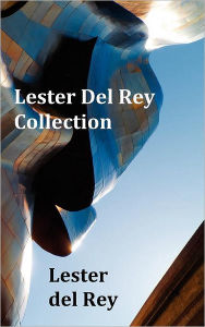 Title: Lester del Rey Collection - Includes Dead Ringer, Let 'em Breathe Space, Pursuit, Victory, No Strings Attached, & Police Your Planet, Author: Lester Del Rey