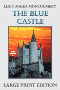 Title: The Blue Castle, Author: Lucy Maud Montgomery