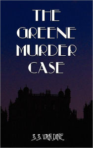 Title: The Greene Murder Case, Author: S. S. Van Dine