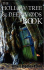 The Hollow Tree and Deep Woods Book, Being a New Edition in One Volume of the Hollow Tree and in the Deep Woods with Several New Stories and Pictures