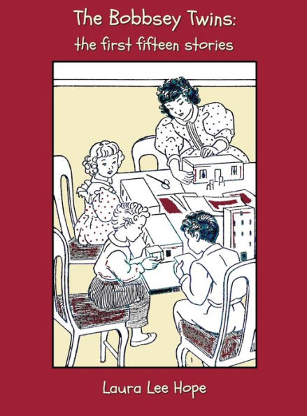 The Bobbsey Twins: the first fifteen stories, including Merry Days Indoors and Out, in the Country, at the Seashore, at School, at Snow Lodge, on a Houseboat, at Meadow Brook, at Home, in a Great City, on Blueberrry Island, on the Deep Blue Sea, in Wa