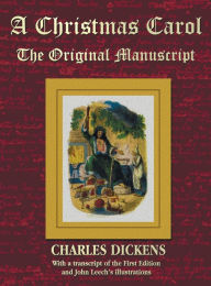 Title: A Christmas Carol - The Original Manuscript in Original Size - With Original Illustrations, Author: Charles Dickens