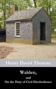 Title: Walden, and On the Duty of Civil Disobedience, Author: Henry David Thoreau