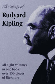 Title: The Works of Rudyard Kipling - 8 Volumes in One Edition, Author: Rudyard Kipling