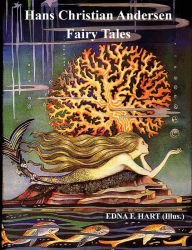 Title: The Fairy Tales of Hans Christian Andersen (Illustrated by Edna F. Hart), Author: Hans Christian Andersen