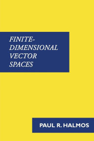 Title: Finite-Dimensional Vector Spaces, Author: Paul Halmos