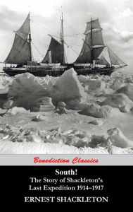 Title: South! (Unabridged. with 97 original illustrations): The Story of Shackleton's Last Expedition 1914-1917, Author: Ernest Shackleton