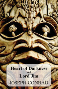 Title: Heart of Darkness and Lord Jim, Author: Joseph Conrad