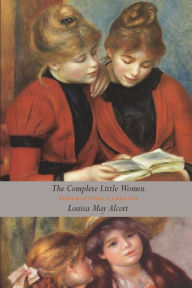 Title: The Complete Little Women: Little Women, Good Wives, Little Men, Jo's Boys (Unabridged), Author: Louisa May Alcott