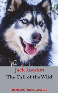 Title: The Call of the Wild: (Unabridged), Author: Jack London