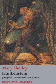 Title: Frankenstein; or, The Modern Prometheus: (Original Uncensored 1818 Edition), Author: Mary Shelley