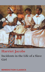 Title: Incidents in the Life of a Slave Girl, Author: Harriet Jacobs