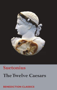Title: The Twelve Caesars, Author: Suetonius