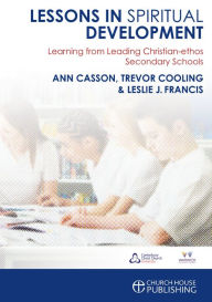 Title: Lessons in Spiritual Development: Learning from Leading Christian-ethos Secondary Schools, Author: Cassoon