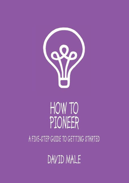 How to Pioneer: A five-step guide getting started (single copy)