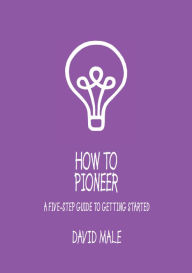 Title: How to Pioneer: A five-step guide to getting started (single copy), Author: Male