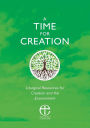 A Time for Creation: Liturgical resources for Creation and the Environment