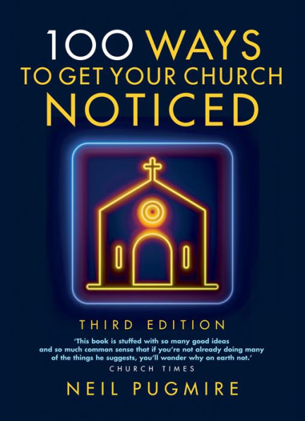 100 Ways to Get Your Church Noticed: Third edition