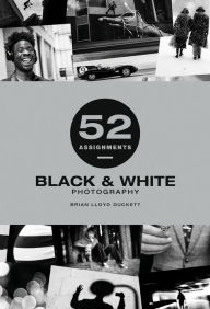 Public domain book for download 52 Assignments: Black & White Photography