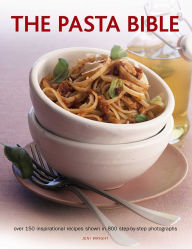 Title: The Pasta Bible: Over 150 Inspirational Recipes Shown In 800 Step-By-Step Photographs, Author: Jeni Wright