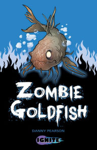 Title: Zombie Goldfish, Author: Danny Pearson