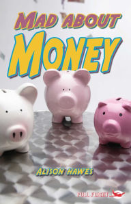 Title: Mad About Money!, Author: Alison Hawes