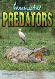 Title: Freshwater Predators, Author: Craig Allen