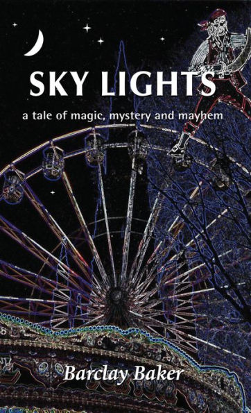 Sky Lights - A Tale of Magic, Mystery and Mayhem: A Tale of Magic, Mystery and Mayhem