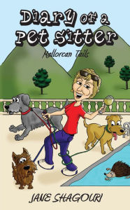 Title: Diary of a Pet Sitter: Mallorcan Tails, Author: Jane Shagouri
