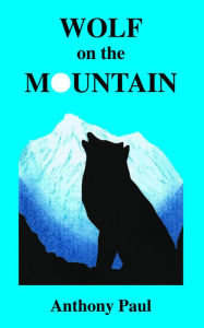 Title: Wolf on the Mountain, Author: Anthony Paul