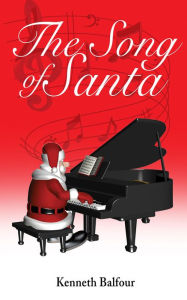 Title: The Song of Santa, Author: Kenneth Balfour