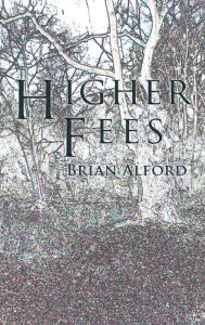 Title: Higher Fees, Author: Brian Alford