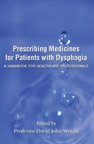 Title: Prescribing Medicines for Patients with Dysphagia, Author: Professor David John Wright