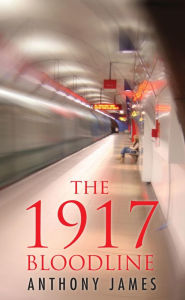 Title: The 1917 Bloodline, Author: Anthony James