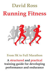 Title: Running Fitness - From 5K to Full Marathon, Author: David Ross