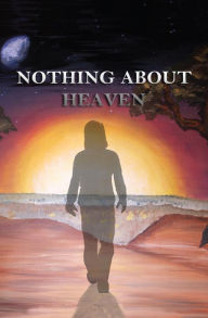 Title: Nothing About Heaven, Author: Jason Bright